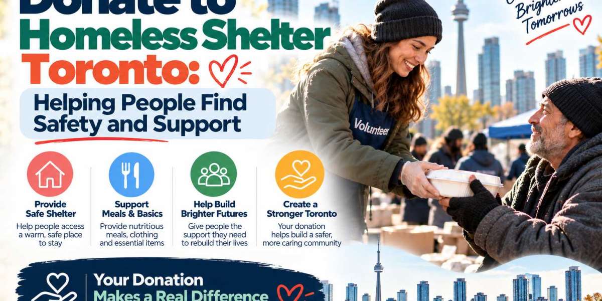 Donate to Homeless Shelter Toronto: Helping People Find Safety and Support